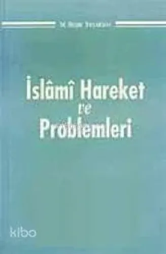 İslami Hareket ve Problemleri