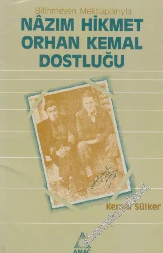 Bilinmeyen Mektuplarıyla Nâzım Hikmet Orhan Kemal Dostluğu -        1988