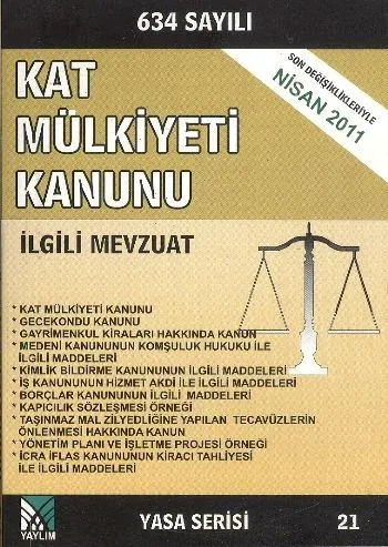 634 Sayılı Kat Mülkiyeti Kanunu ve İlgili Mevzuat; (Yasa Serisi 21)