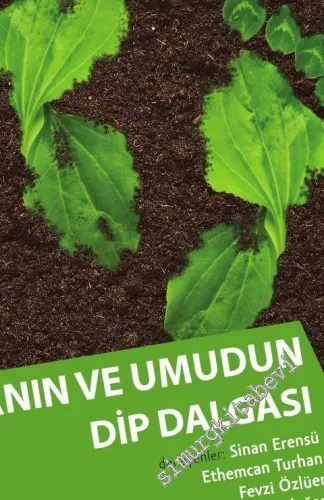İsyanın ve Umudun Dip Dalgası: Günümüz Türkiye'sinden Politik Ekoloji Tartışmaları -         2016