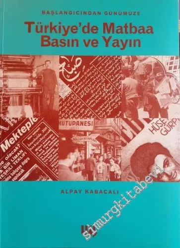 Başlangıcından Günümüze Türkiye'de Matbaa Basın ve Yayın -         2000