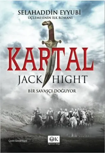 Kartal - Bir Savaşçı Doğuyor; Selahaddin Eyyubi Üçlemesinin İlk Romanı