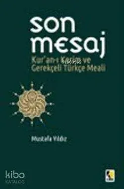 Son Mesaj; Kur'an-ı Kerim ve Gerekçeli Türkçe Meali (Metinli Büyük Boy)