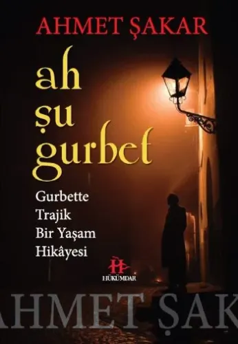 Ah Şu Gurbet Gurbette Trajik Bir Yaşam Hikayesi