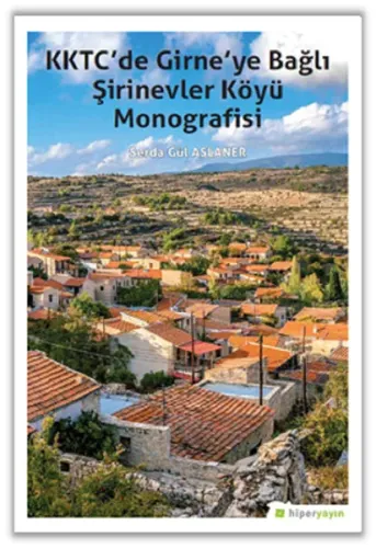 KKTC'de Girne'ye Bağlı Şirinevler Köyü Monografisi