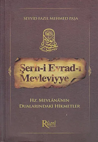 Şerh-i Evrad-ı Mevleviyye; Hz. Mevlana'nın Dualarındaki Hikmetler