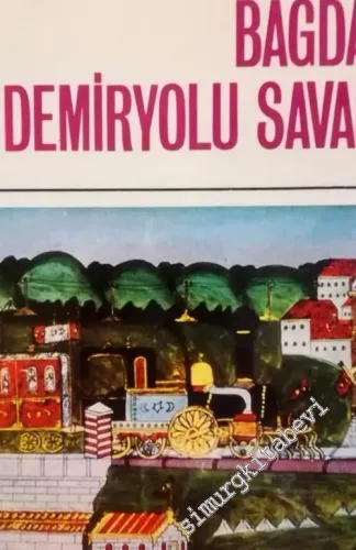 Bağdat Demiryolu Savaşı CİLTLİ -        1972