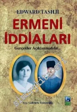 Ermeni İddiaları: Gerçekler Açıklanmalıdır... -