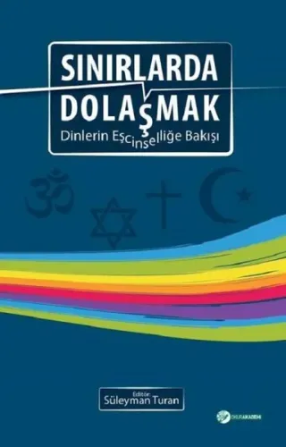 Sınırlarda Dolaşmak; Dinlerin Eşcinselliğe Bakışı