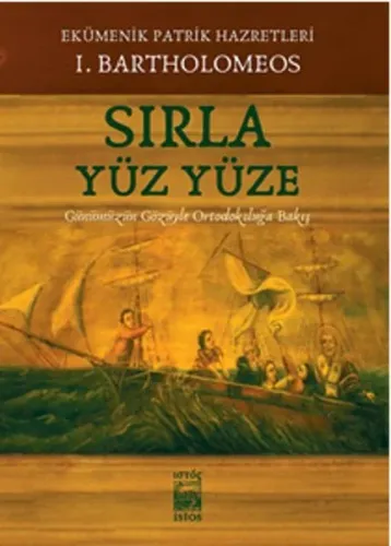 Sırla Yüz Yüze; Günümüzün Gözüyle Ortodoksluğa Bakış