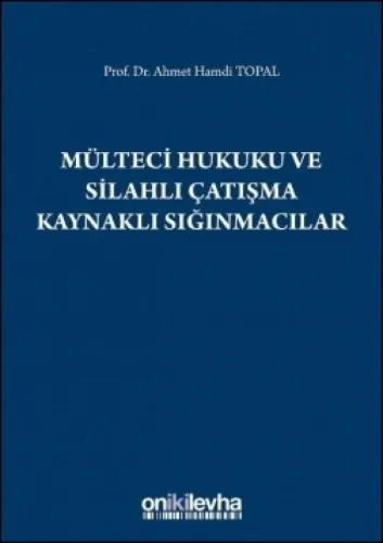 Mülteci Hukuku ve Silahlı Çatışma Kaynaklı Sığınmacılar