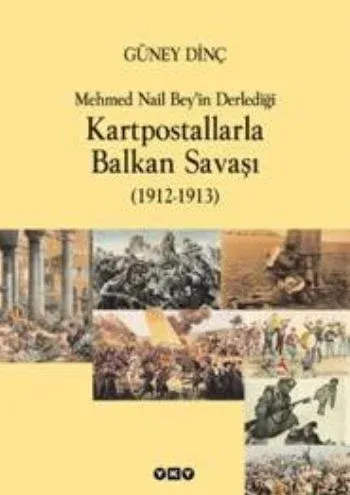 Kartpostallarla Balkan Savaşı (1912 - 1913); Mehmed Nail Bey'in Derlediği Kartpostallarla Balkan Savaşı