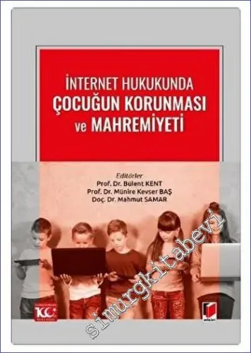 İnternet Hukukunda Çocuğun Korunması ve Mahremiyeti -