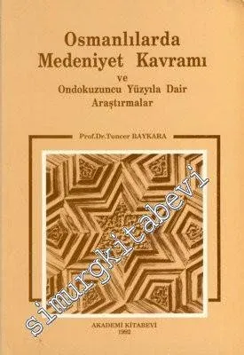 Osmanlılarda Medeniyet Kavramı ve Ondokuzuncu Yüzyıla Dair Araştırmalar -