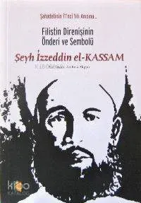 Filistin Direnişinin Önderi ve Sembolü Şeyh İzzeddin El-kassam
