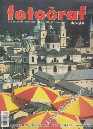 Fotoğraf Dergisi - Dosya: Portfolyolar: Necati Ufuk Başkır, Bünyad Dinç - Sayı: 17      Şubat - Mart