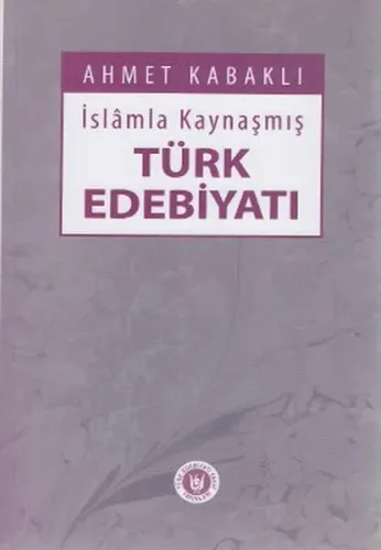 İslâmla Kaynaşmış Türk Edebiyatı