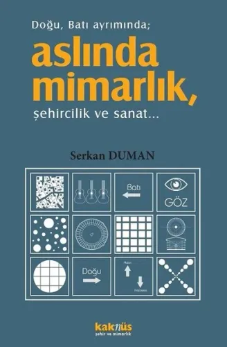 Doğu Batı Ayrımında Aslında Mimarlık; Şehircilik Sanat