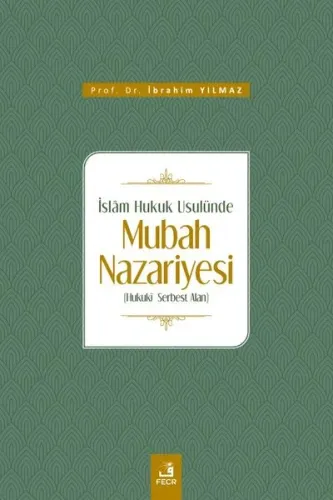 İslâm Hukuk Usulünde Mubah Nazariyesi
