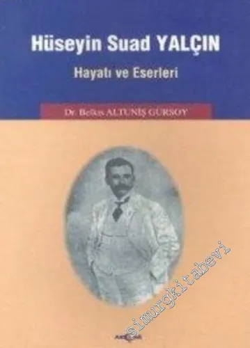 Hüseyin Suad Yalçın, Hayatı ve Eserleri -         2001