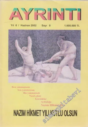 Ayrıntı Dergi: İki Aylık Sosyalist Siyaset ve Kültür Dergisi - Dosya: Nazım Hikmet Yılı Kutlu Olsun - Sayı: 8    6  Haziran 2002
