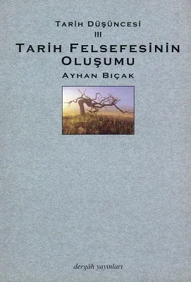 Tarih Düşüncesi 3 Tarih Felsefesinin Oluşumu