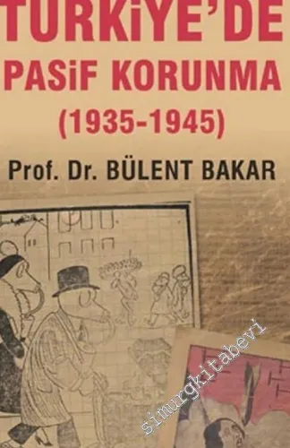 Hava Taarruzuna Karşı Türkiye'de Pasif Korunma (1935 - 1945) - 2019
