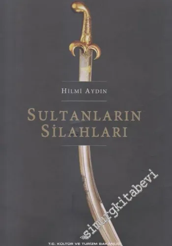 Sultanların Silahları: Topkapı Sarayı Silah Koleksiyonu -