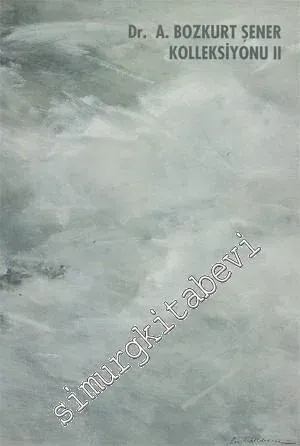 Dr. A. Bozkurt Şener Koleksiyonu 2 -        2007