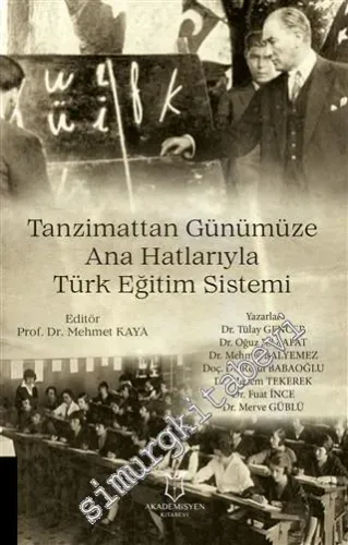 Tanzimattan Günümüze Ana Hatlarıyla Türk Eğitim Sistemi -         2021