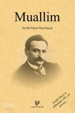 Muallim; Tevfik Fikret Özel Sayısı - Osmanlı Türkçesi aslı ile birlikte