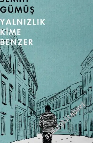 Yalnızlık Kime Benzer - 2017