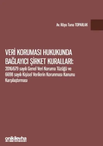 Veri Koruması Hukukunda Bağlayıcı Şirket Kuralları: