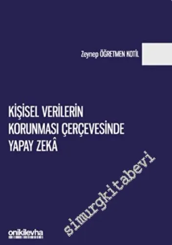 Kişisel Verilerin Korunması Çerçevesinde Yapay Zeka -        2022
