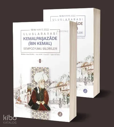 Uluslararası Kemalpaşazade (İbn Kemal) Sempozyumu Bildirileri (2 Cilt)