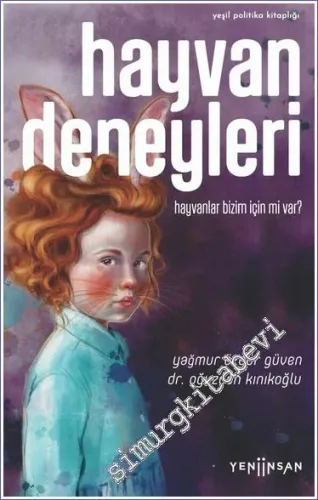 Hayvan Deneyleri : Hayvanlar Bizim İçin mi Var -         2020