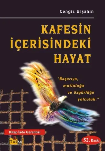 Kafesin İçerisindeki Hayat; Başarıya, Mutluluğa ve Özgürlüğe Yolculuk