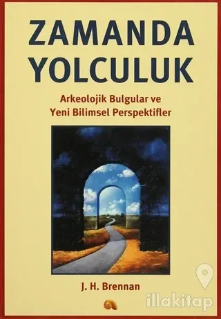 Zamanda Yolculuk Arkeolojik Bulgular ve Yeni Bilimsel Perspektifler
