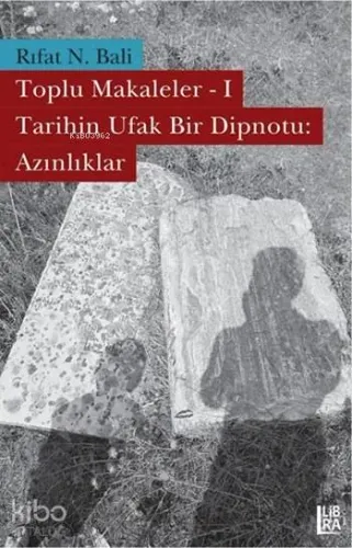 Toplu Makaleler - I Tarihin Ufak Bir Dipnotu: Azınlıklar