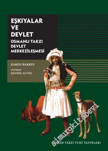 Eşkıyalar ve Devlet: Osmanlı Tarzı Devlet Merkezileşmesi -