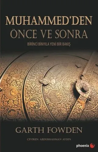 Muhammed'den Önce ve Sonra; Birinci Binyıla Yeni Bir Bakış