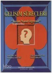 Gelişim Süreçleri - İnsan Nasıl Öğrenir