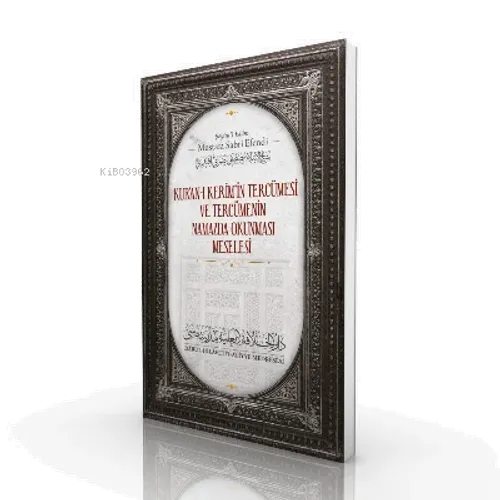 Kur'anı Kerim'in Tercümesi ve Tercümenin  Namazda Okunması Meselesi