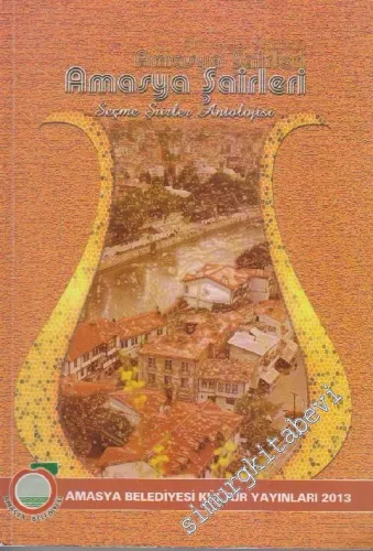 Amasya Şairleri: Seçme Şiirler Antolojisi