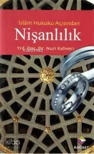 İslam Hukuku Açısından Nişanlılık | benlikitap.com