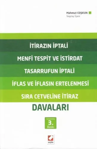 İtirazın İptali – Menfi Tespit ve İstirdat – Tasarrufun İptali – İflas ve İflasın Ertelenmesi – Sıra Cetveline İtiraz Davaları
