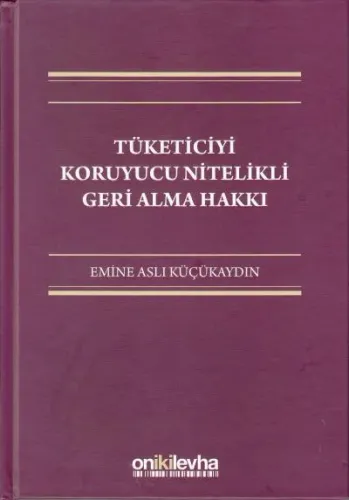 Tüketiciyi Koruyucu Nitelikli Geri Alma Hakkı