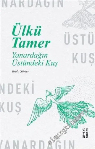 Yanardağın Üstündeki Kuş - Toplu Şiirler -        2020