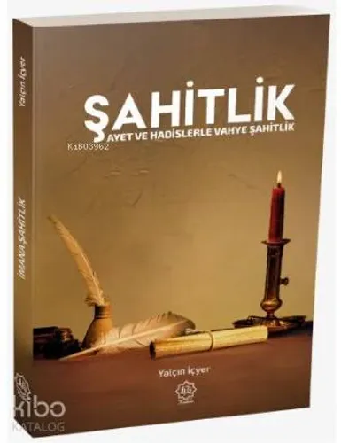 Ayet Ve Hadislerle Vahye Şahidlik