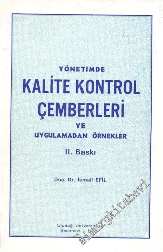Yönetimde Kalite Kontrol Çemberleri ve Uygulama Örnekleri -